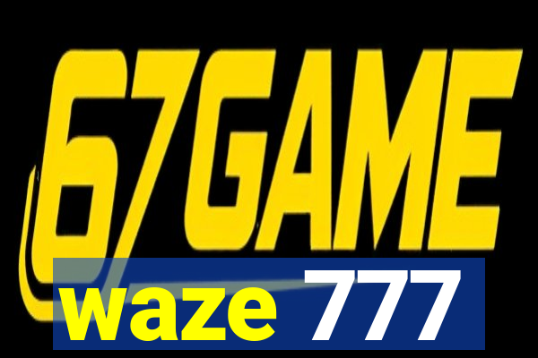 waze 777